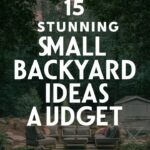 15 Stunning Small Backyard Ideas on a Budget