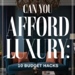 Can You Afford Luxury: 10 Budget Hacks