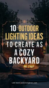 10 Outdoor Lighting Ideas to Create a Cozy Backyard