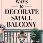 12 Chic and Cozy Balcony Decor Ideas for Small Spaces