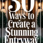 30 Ways to Create a Stunning Entryway